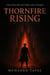Thornfire Rising - The Realms of Fire and Thorn, #1