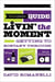 Yeah Dave's Guide to Livin' the Moment - Getting to Ecstasy Through Wine, Chocolate and Your iPod Playlist