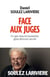Face aux juges - Ce que tous les honnêtes gens doivent savoir
