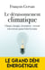 Le déraisonnement climatique - Climat, énergie, ressources : revenir à la science pour éviter la ruine