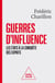Guerres d'influence - Les États à la conquête des esprits