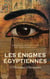 Les Énigmes Égyptiennes : 4 Ouvrages Classiques - L'obélisque de Luxor, Les monuments égyptiens exposés dans le Musée du Louvre, L'Égypte d'hier et d'aujourd'hui
