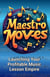 Maestro Moves: Launching Your Profitable Music Lesson Empire