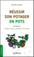 Réussir son potager en pots