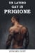 Un Latino Gay in Prigione - Racconti erotici gay per adulti, #5