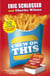 Chew on This - Everything You Don't Want to Know About Fast Food