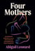 Four Mothers - An Intimate Journey through the First Year of Parenthood in Four Countries