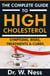 The Complete Guide to High Cholesterol: Symptoms, Risks, Treatments & Cures