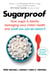 Sugarproof - How sugar is silently damaging your child's health and what you can do about it