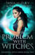 The Problem with Witches - Elemental Witch, #2