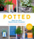 Potted - Make Your Own Stylish Garden Containers