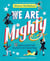 We Are Mighty - 12 Ordinary Americans Who Did the Next Needed Thing