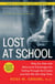Lost at School - Why Our Kids with Behavioral Challenges are Falling Through the Cracks and How We Can Help Them