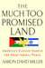 The Much Too Promised Land - America's Elusive Search for Arab-Israeli Peace
