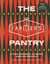 The Farmer’s Pantry - 22 Staple Ingredients. 100 Recipes. Make Good Food, Bold
