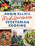 Robin Ellis's Mediterranean Vegetarian Cooking - Delicious Seasonal Dishes for Living Well with Diabetes