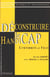 Déconstruire le handicap : Citoyenneté et folie - Analyse d'un système de pensée