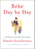 Bébé Day by Day - 100 Keys to French Parenting