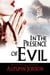 In The Presence of Evil