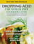 Dropping Acid - The Reflux Diet Cookbook & Cure