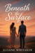 Beneath the Surface