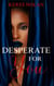Desperate for You