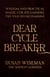Dear Cycle Breaker - Wisdom and Practical Magic for Reclaiming the Wild Divine Feminine