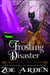 Frosting Disaster (#7, Sweetland Witch Women Sleuths) (A Cozy Mystery Book) - Sweetland Witch, #7