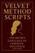 Velvet Method Scripts: The Secret Language of Feminine Influence. - The Velvet Method Series, #2