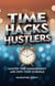 Time Hacks for Hustlers   Master Time Management and Own Your Schedule - Life Mastery Series, #2