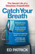 Catch Your Breath - The Secret Life of a Sleepless Anaesthetist