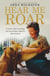 Hear Me Roar - A memoir about zookeeping, and what animals taught me about feminism