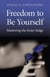 Freedom to Be Yourself. Mastering the Inner Judge