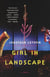 Girl in Landscape - A Novel