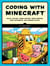 Coding with Minecraft - Build Taller, Farm Faster, Mine Deeper, and Automate the Boring Stuff
