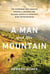 A Man and his Mountain - The Everyman who Created Kendall-Jackson and Became America's Greatest Wine Entrepreneur