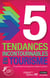 5 tendances incontournables en tourisme