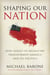 Shaping Our Nation - How Surges of Migration Transformed America and Its Politics
