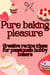 Pure baking pleasure: Creative recipe ideas for passionate hobby bakers
