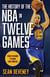 The History of the NBA in Twelve Games - From 24 Seconds to 30,000 3-Pointers
