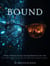 BOUND: What 5 billion Screen-Staring Humans Can’t See