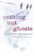 Nothing but Ghosts