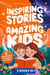 Inspiring Stories for Amazing Kids: 2 Books in 1: Empowering Tales of Courage, Confidence, and Dreams for Boys and Girls Ages 5-10 - Motivational Books for Young Readers, #3