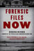 Forensic Files Now - Inside 40 Unforgettable True Crime Cases