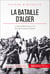 La bataille d'Alger - Le démentèlement du FLN pendant la guerre d'Algérie