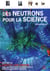 Des neutrons pour la science - Histoire de l'Institut Laue-Langevin, une coopération internationale particulièrement réussie