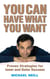 You Can Have What You Want - Proven Strategies for Inner and Outer Success