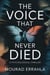 The Voice That Never Died