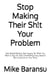 Stop Making Their Sh!t Your Problem : Stop People Pleasing. Stop Saying Yes When You Want To Say No. Stop Overthinking Every Decision. Start Living Life on Your Terms