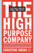The High-Purpose Company - The TRULY Responsible (and Highly Profitable) Firms That Are Changing Business Now